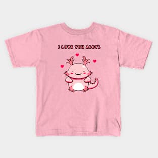 I Love You Alotl - Axolotl Valentine's Day Kids T-Shirt